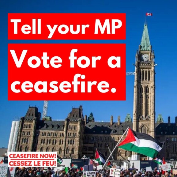 Tell your MP: Vote for a ceasefire in text behind a photo of Parliament Hill