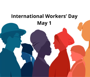 May 1 -- International Workers Day